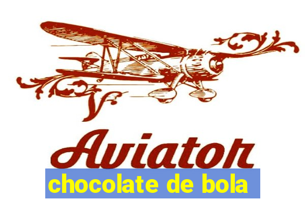 chocolate de bola