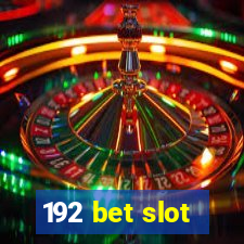 192 bet slot