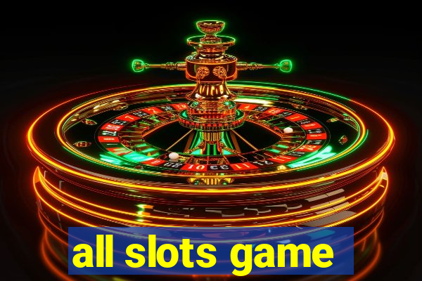 all slots game