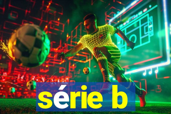 série b