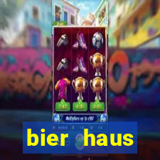 bier haus oktoberfest slot