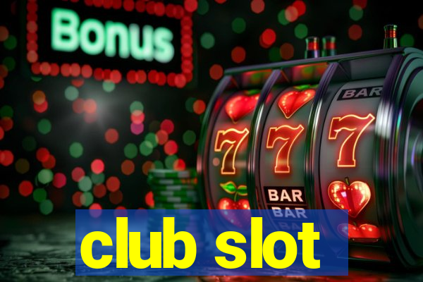 club slot