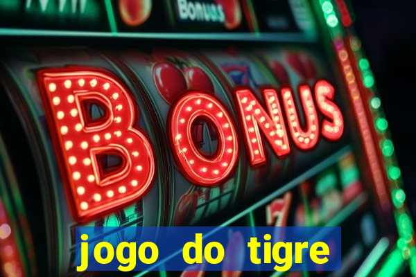 jogo do tigre jogar gratis