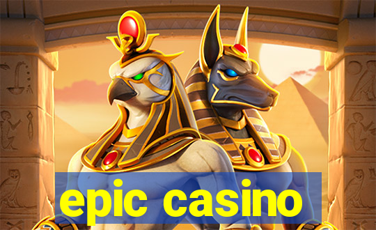 epic casino