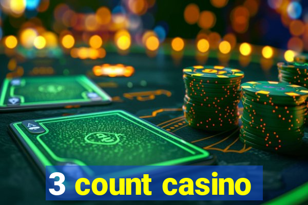 3 count casino