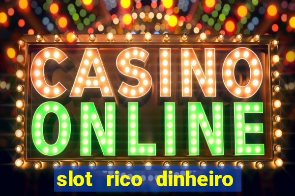 slot rico dinheiro real pix