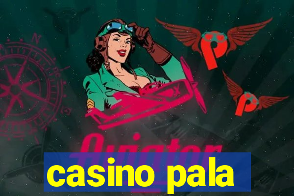 casino pala