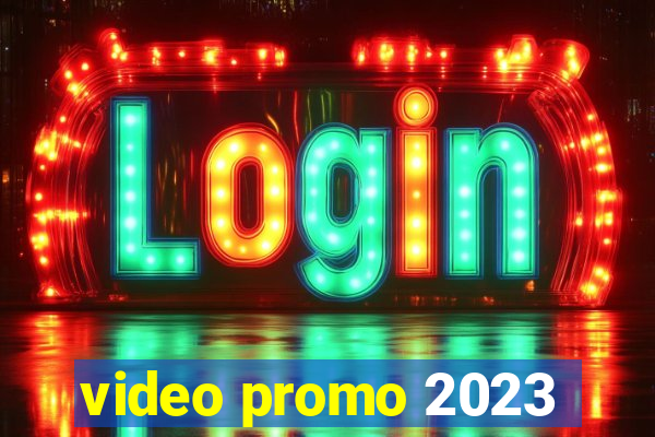 video promo 2023