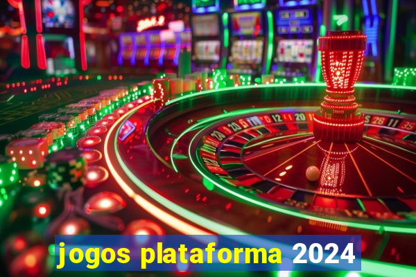 jogos plataforma 2024