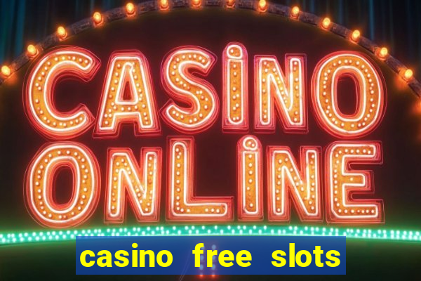 casino free slots machines games