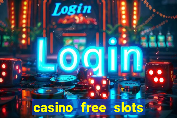 casino free slots machines games