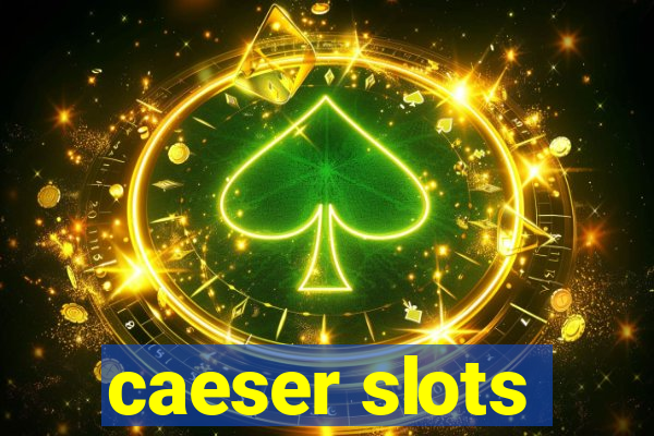 caeser slots