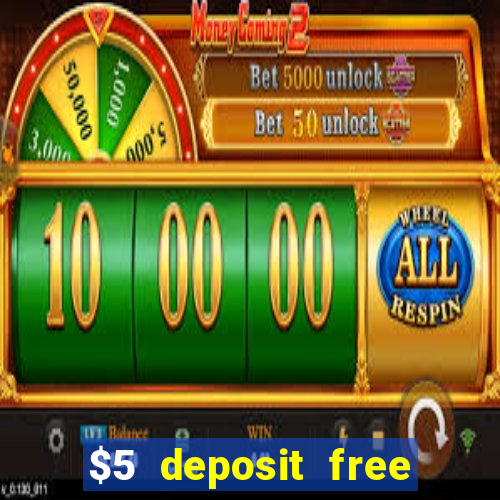 $5 deposit free spins casino