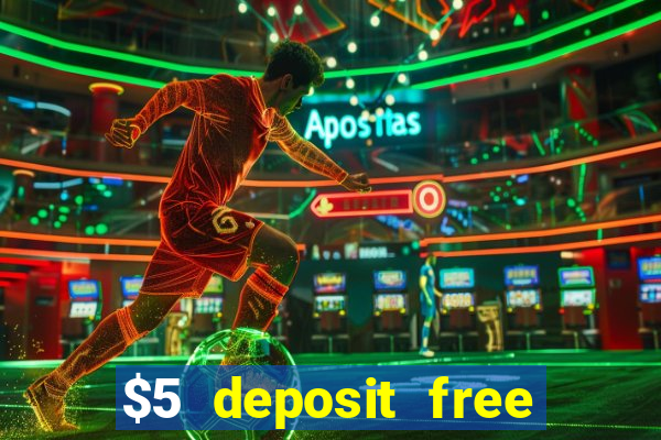 $5 deposit free spins casino