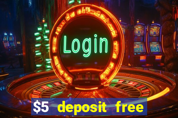 $5 deposit free spins casino