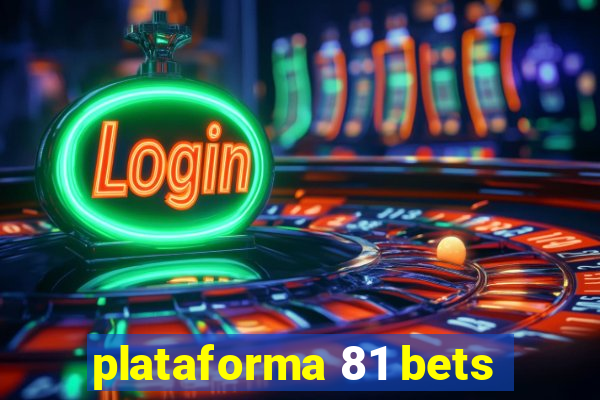 plataforma 81 bets