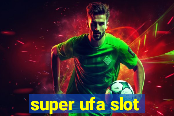 super ufa slot