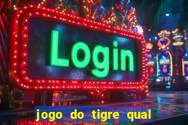 jogo do tigre qual a melhor plataforma