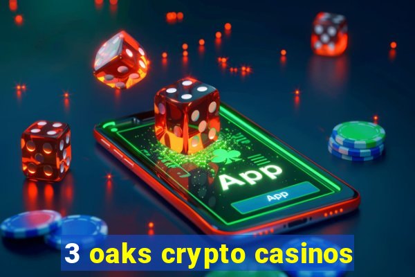 3 oaks crypto casinos