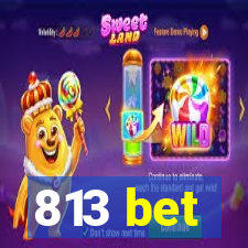 813 bet