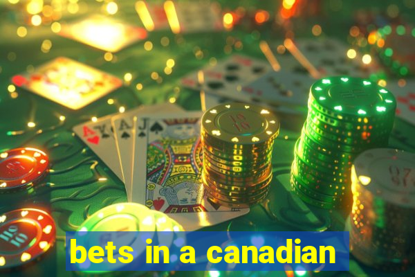 bets in a canadian