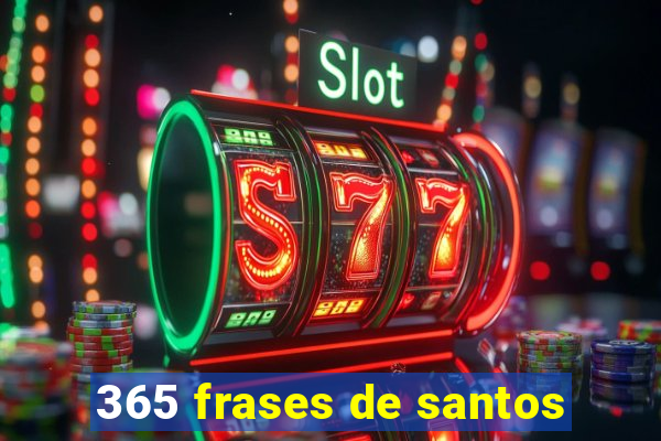 365 frases de santos