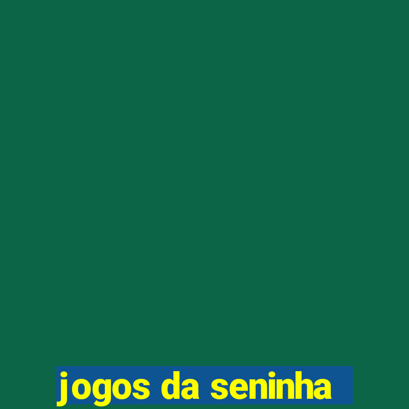 jogos da seninha