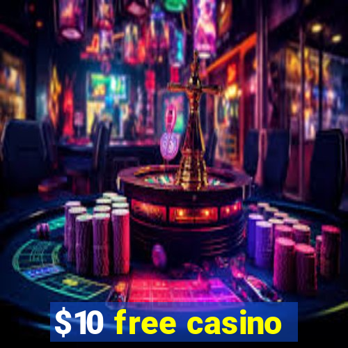 $10 free casino