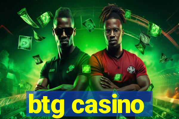 btg casino