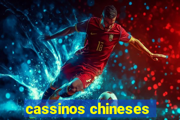 cassinos chineses