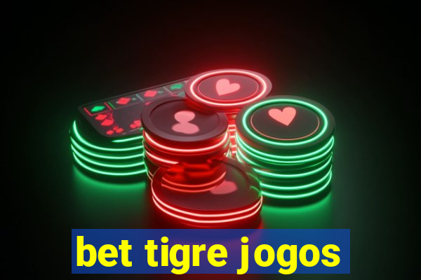 bet tigre jogos