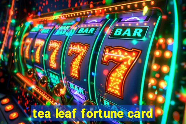 tea leaf fortune card