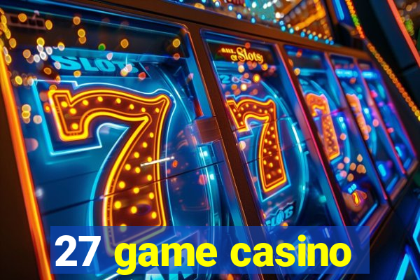 27 game casino