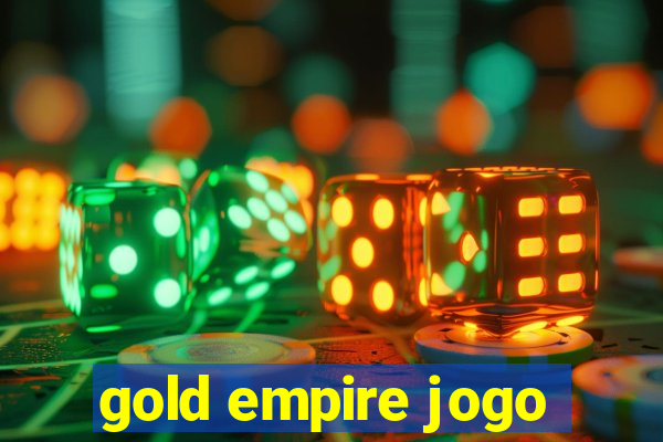 gold empire jogo