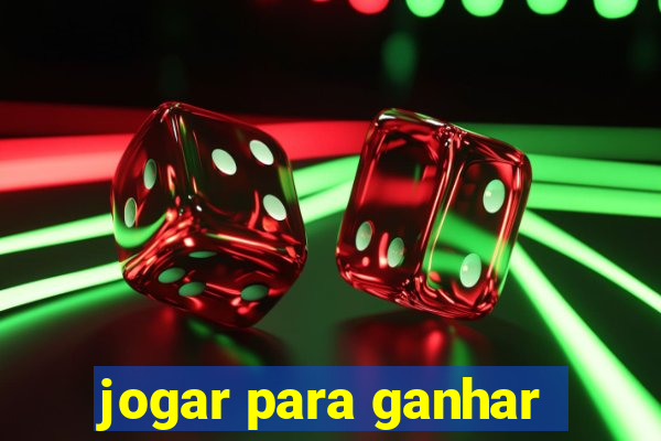 jogar para ganhar