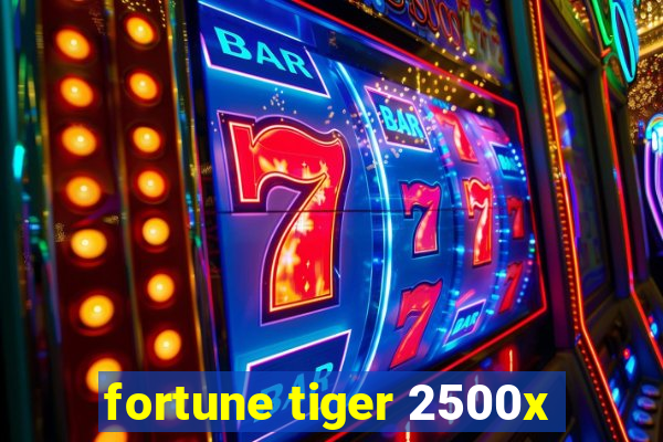 fortune tiger 2500x