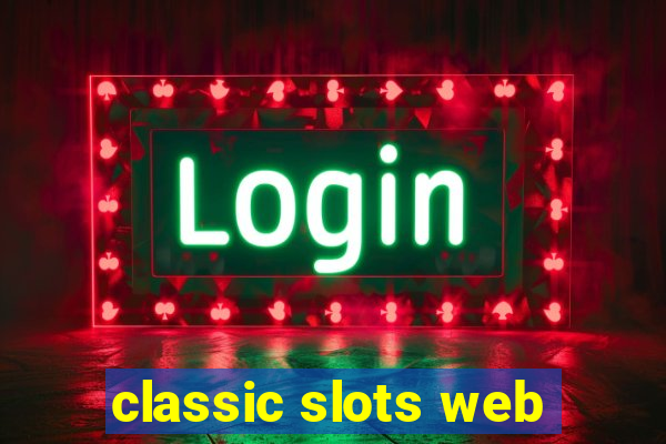 classic slots web