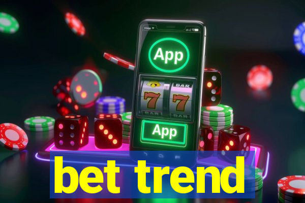 bet trend