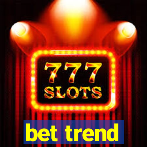 bet trend