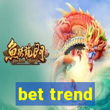 bet trend