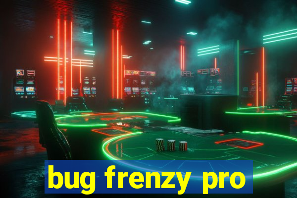 bug frenzy pro