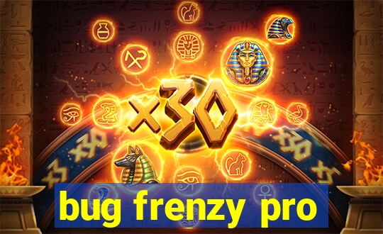 bug frenzy pro