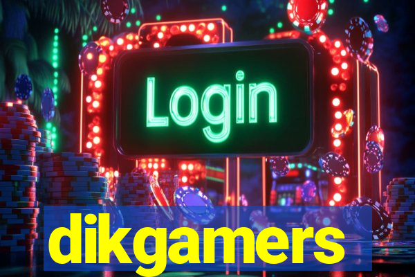 dikgamers