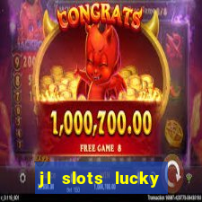 jl slots lucky spin 777