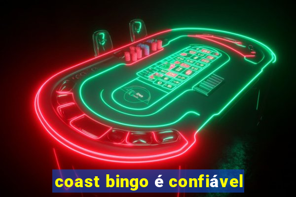 coast bingo é confiável