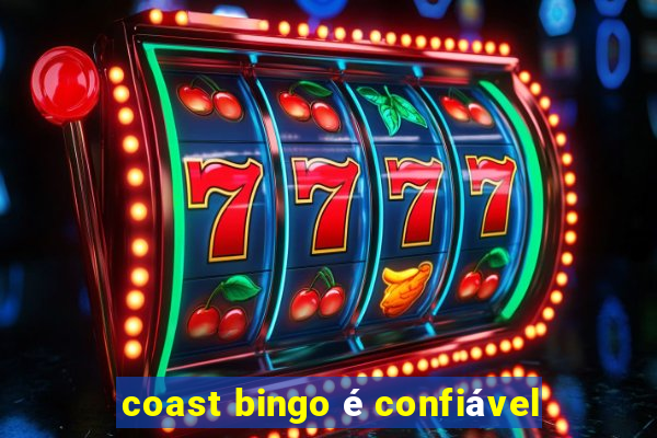 coast bingo é confiável