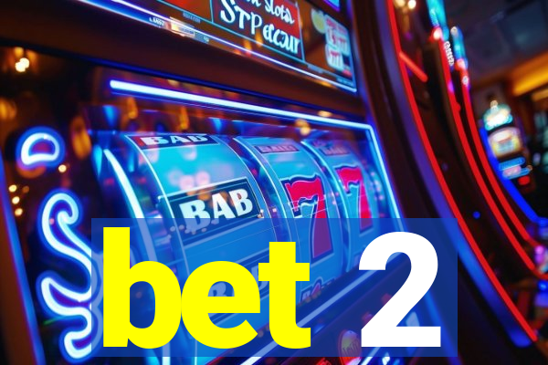 bet 2