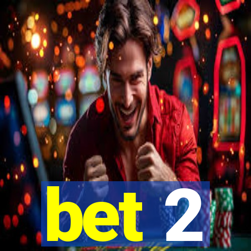 bet 2