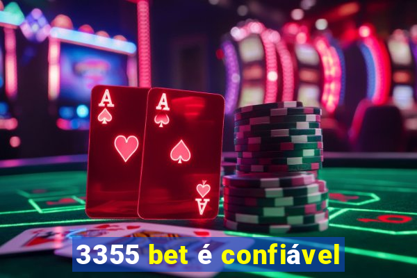 3355 bet é confiável