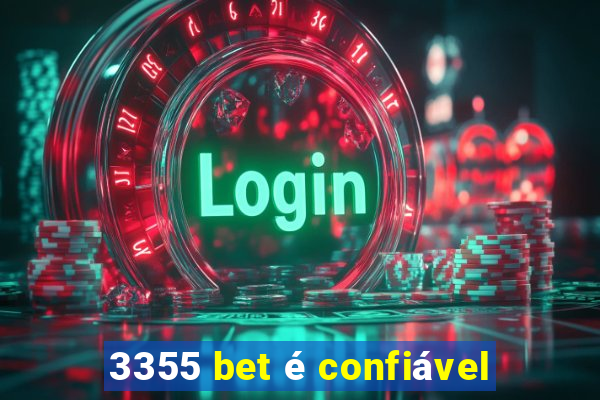 3355 bet é confiável